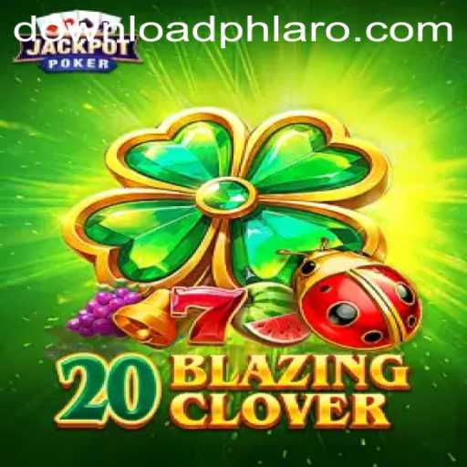 Unveiling 20BlazingClover: The Game Revolutionizing PHLARO