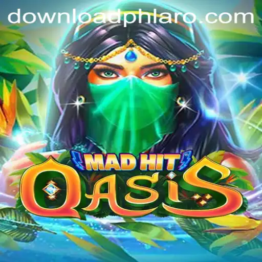 MadHitOasis: Dive into the New Gaming Phenomenon with PHLARO Strategies